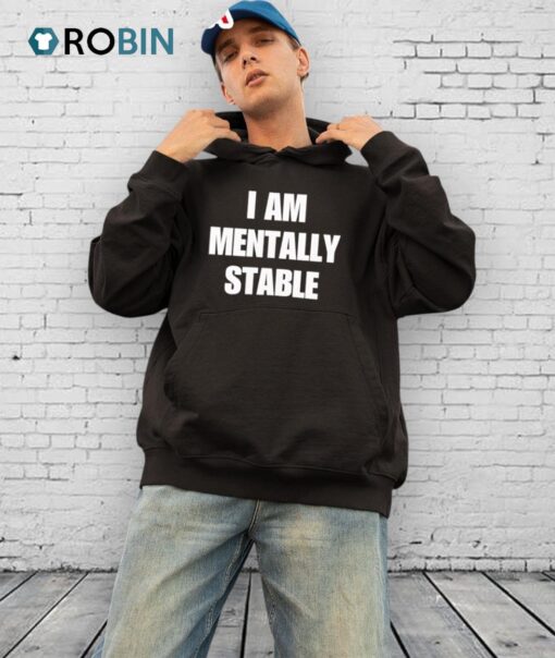 I Am Mentally Stable Shirt
