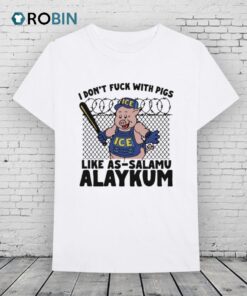 I Don’t Fuck With Pigs Like As Salamu Alaykum Ice Shirt