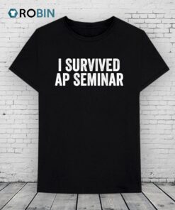 I Survived Ap Seminar Shirt