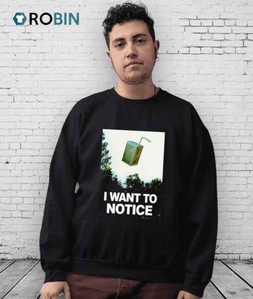 I Want To Notice Shirt