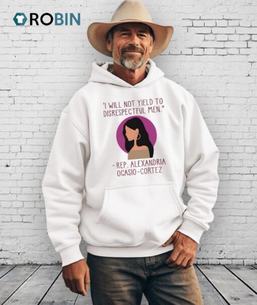 I Will Not Yield To Disrespectful Men Rep Alexandria Ocasio Cortez Shirt