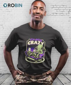 I’m Going Crazy Lovecraft Therapy Shirt