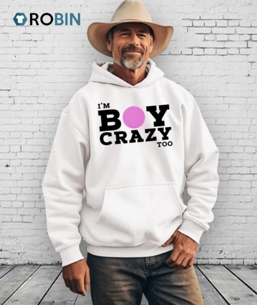 I’m Boy Crazy Too Shirt