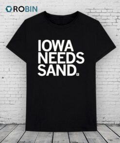 Iowa Needs Sand Shirt