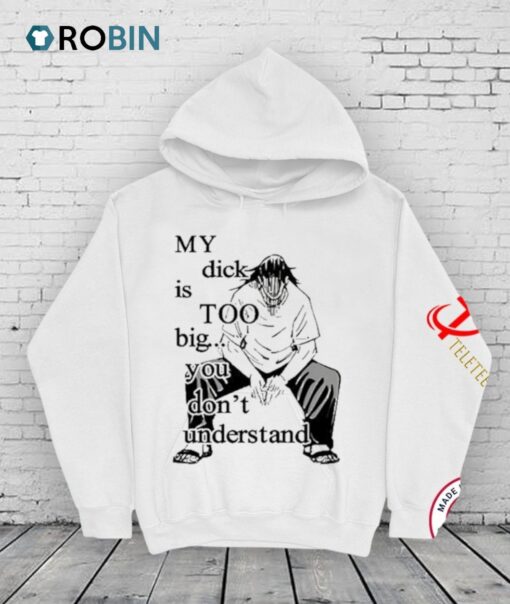 Jujutsu Kaisen My Dick Is Too Big You Don’t Understand Shirt