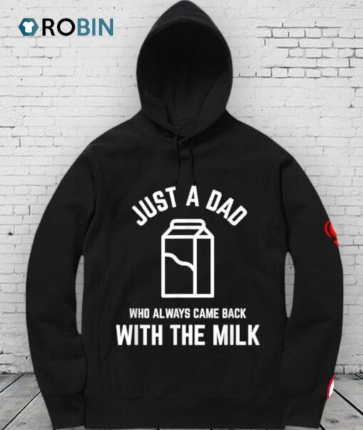 Just A Dad Who Always Came Back With The Milk Fathers Day Shirt