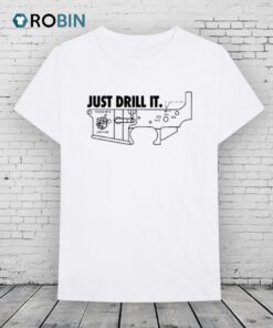 Just Drill It Dirty Kid Shirt Just Drill It Dirty Kid Shirt