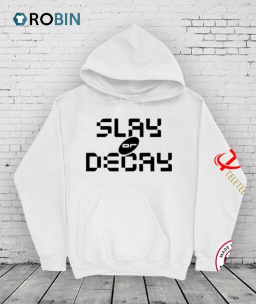Katy Perry Slay Or Decay Shirt