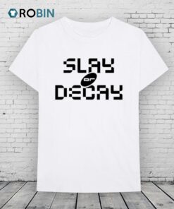Katy Perry Slay Or Decay Shirt