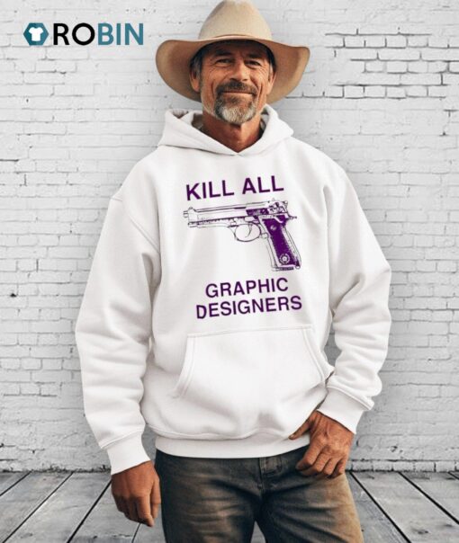 Kill All Graphic Designers Shirt