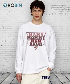Mama Mommy Mom Bruh Shirt Mama Mommy Mom Bruh Shirt