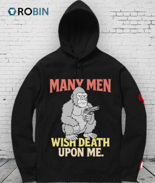 Many Men Wish Death Upon Me Gorilla Shirt