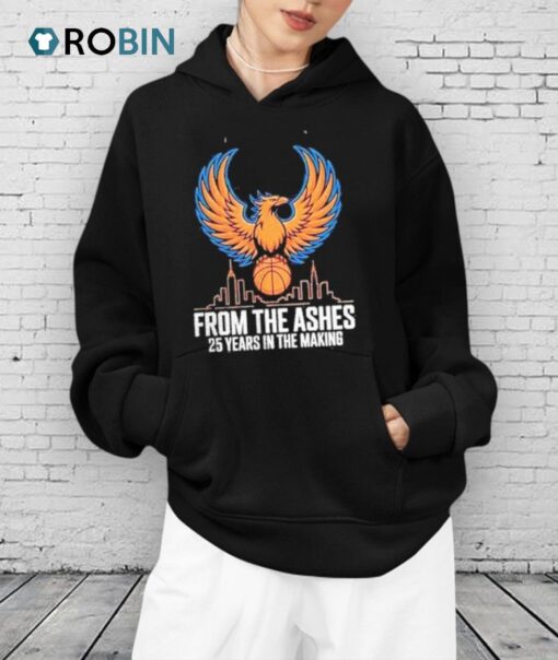 New York Knicks From The Ashes 25 Years In The Making Shirt