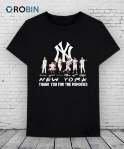 New York Yankees Friends Thank You For The Memories Signatures Shirt New York Yankees Friends Thank You For The Memories Signatures Shirt