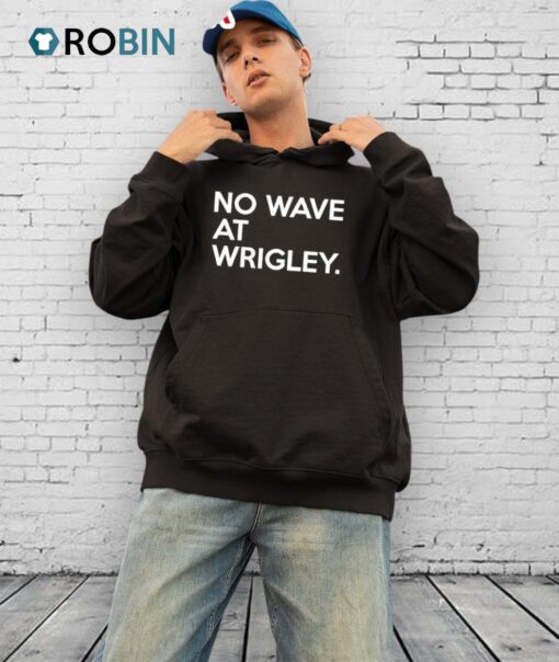 No Wave At Wrigley Shirt