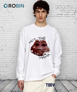 Not The Mama Meme Shirt Not The Mama Meme Shirt
