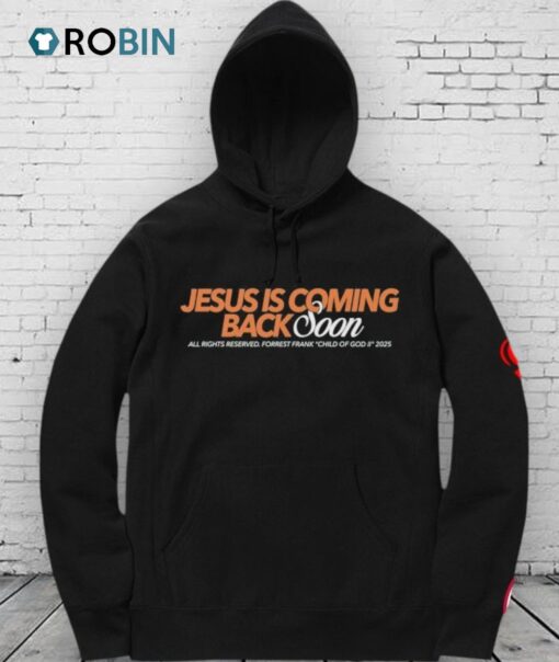 Official Forrest Frank Jesus Is Coming Back Soon Child Of God Ii 2025 Shirt