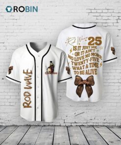 Rod Wave Merch Baseball Baseball Jersey Shirt Style – 25 What a Time to Be Alive