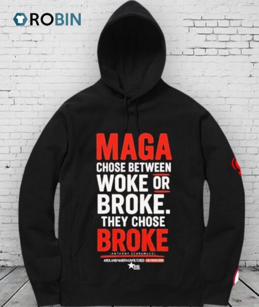 Roland Martin Unfiltered Daily Digital Show Maga Chose Between Woke Or Broke They Chose Broke Anthony Scaramucci Shirt