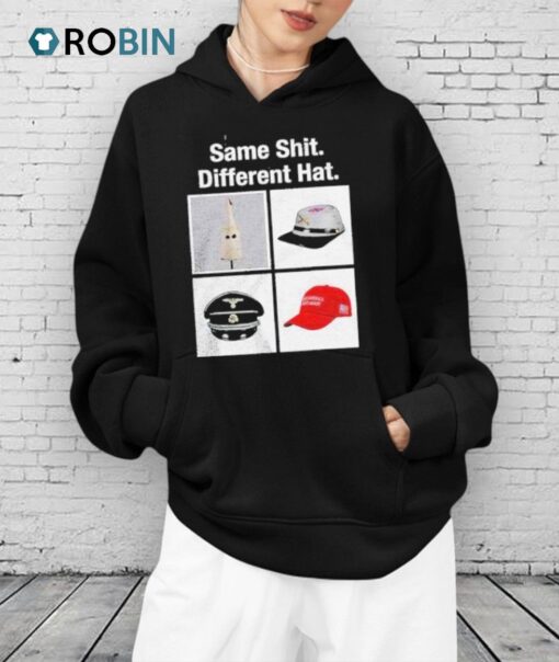 Same Shit Different Hat Shirt