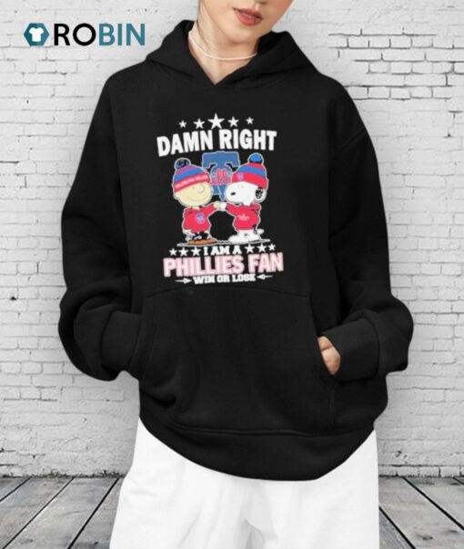 Snoopy And Charlie Brown The Peanuts Damn Right I Am A Philadelphia Phillies Fan Win Or Lose Shirt