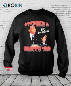 Stephen A Smith 28 For President Shirt