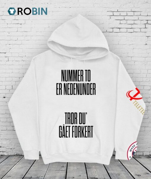 Tessa Nummer To Er Nedenumder Tror Du’ Gaet Forkert Shirt