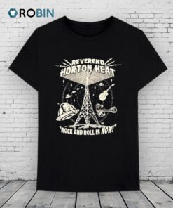 The Reverend Horton Heat Rock And Roll Is Now Shirt