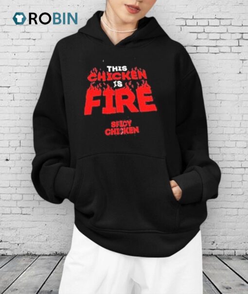 This Chicken Is Fire Spicy Chicken Shirt