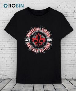 Ufc 315 World Championship 2025 Event In Montreal Quebec On May 10th 2025 Shirt