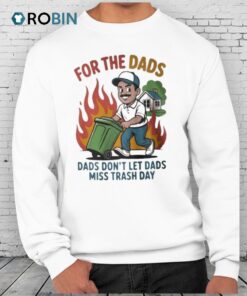 Will Compton For The Dads Dads Don’t Let Dads Miss Trash Day Shirt