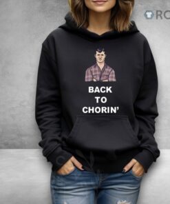 Back To Chorin Shirt