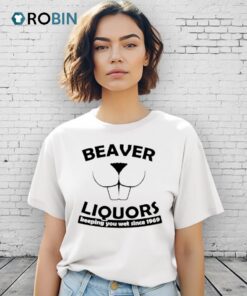 Beaver Liquors Keeping You Wet Since 1969 Shirt