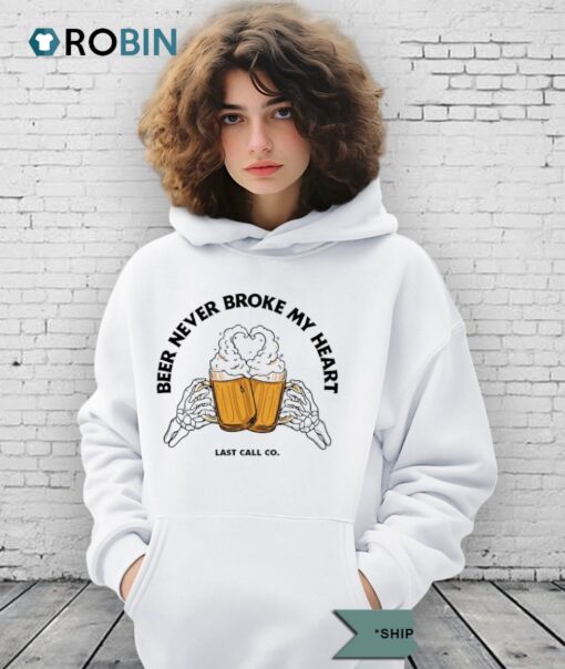 Beer Never Broke My Heart Shirt