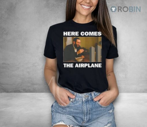 Bruhtees Here Comes The Airplane Shirt