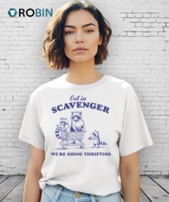 Cartoon Trash Panda Get In Scavenger We’re Going Thrifting Shirt