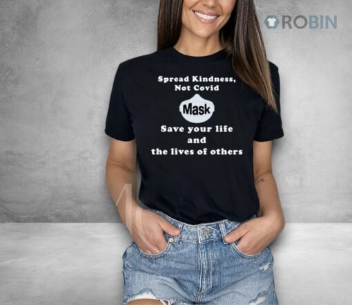 Covidsafety Spread Kindness Not Covid Mask Save Your Life And The Lives Of Others Shirt