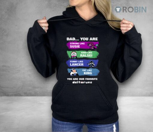 Dad You Are Strong Like Susie Kind Like Ralsei Shirt