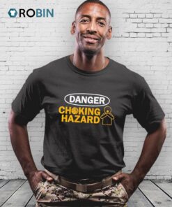 Danger Choking Hazard Shirt