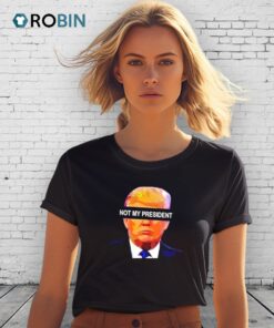 Donald Trump Not My President Anti Left Memes Shirt