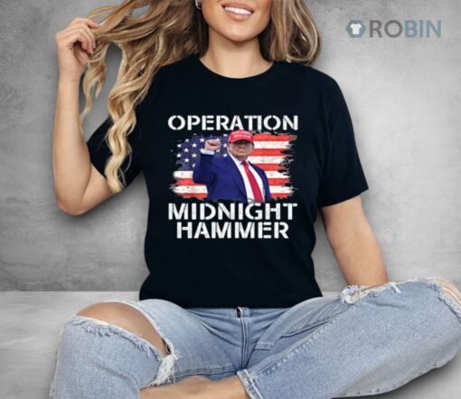 Donald Trump Operation Midnight Hammer Shirt