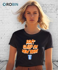 Don’t Sleep On New York Shirt