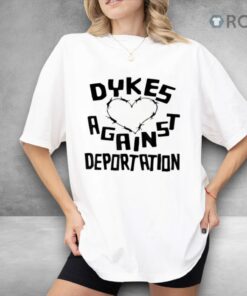 Dykes Against Deportation Queer Immigrant Solidarity Shirt