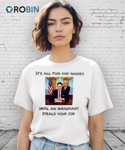 Elon Musk Vs Trump It’s All Fun And Games Until An Immigrant Steals Your Job Shirt