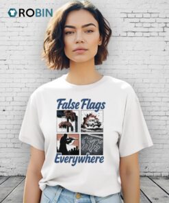 False Flags Everywhere Shirt False Flags Everywhere Shirt