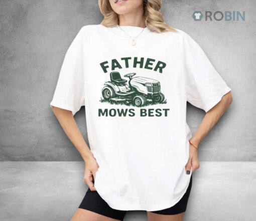 Father Mows Best Shirt