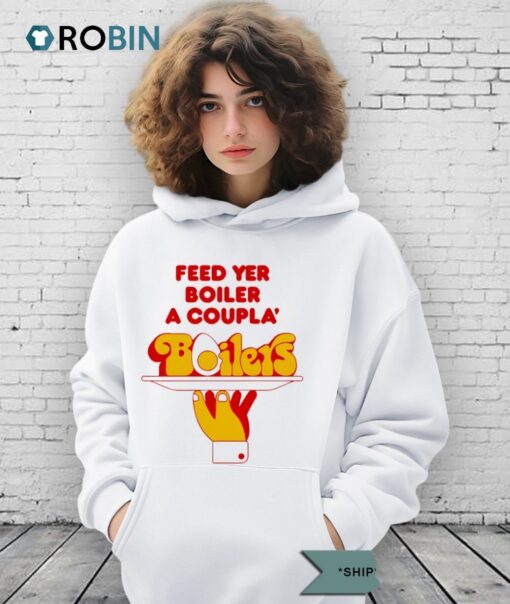 Feed Yer Boiler A Coupla’ Boilers Shirt