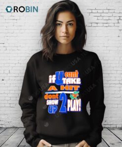 Florida Gators If Can’t Take A Hit Don’t Show Up 2 Play Shirt