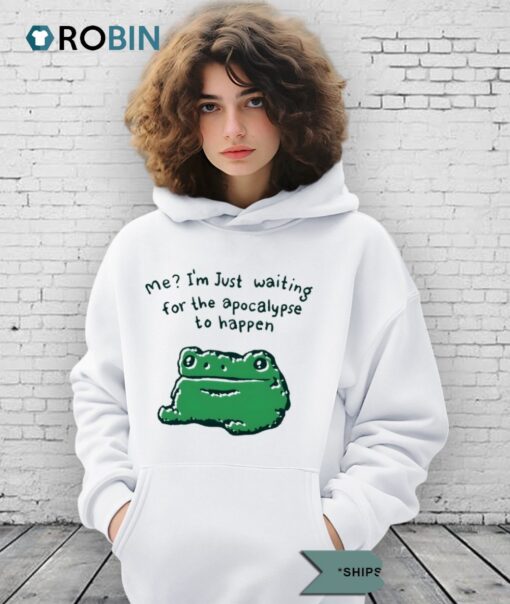 Frog I’m Just Waiting For The Apocalypse To Happen Shirt