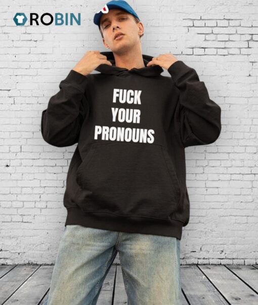 Fuck Your Pronouns Shirt